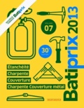  Groupe Moniteur - Batiprix 2013 - Volume 7, Etanchéité, charpente, couverture charpente, couverture métal.