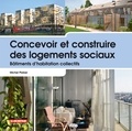 Michel Platzer - Concevoir et construire des logements sociaux - Bâtiments d'habitation collectifs.
