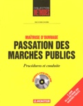Olivier Hache - Passation Des Marches Publics. Procedures Et Conduite, Avec Cd-Rom.