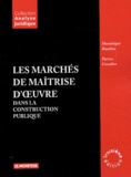 Dominique Bouchon et Patrice Cossalter - Les marchés de maîtrise d'oeuvre dans la construction publique.