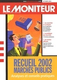  Collectif - Recueil 2002 Marches Publics. Analyses Et Conseils Pratiques.