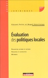 Vincent Potier et Magali Bencivenga - Evaluation des politiques locales - Evaluation interne et externe Principes et dispositifs Méthodes.