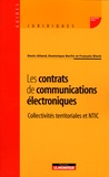 Denis Alland et Dominique Berlin - Les contrats de communications électroniques - Collectivités territoriales et NTIC.