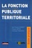 Jean-François Lemmet et François Meyer - La fonction publique territoriale - Comment l'intégrer et évoluer en son sein.