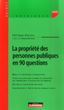 Philippe Hansen - La propriété des personnes publiques en 90 questions.