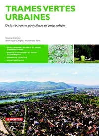 Philippe Clergeau et Nathalie Blanc - Trames vertes urbaines - De la recherche scientifique au projet urbain.