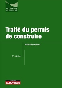 Nathalie Baillon - Traité du permis de construire.