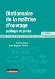 Corine Sabut et Jean-Baptiste Taillan - Dictionnaire de la maîtrise d'ouvrage publique et privée.