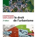 Yves Goujon - Comprendre simplement le droit de l'urbanisme.
