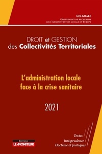  GIS-GRALE - Droit et gestion des collectivités territoriales - L'administration locale face à la crise sanitaire.