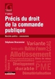 Stéphane Braconnier - Précis du droit de la commande publique - Marchés publics, concessions.