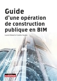 Laurent Bidault et Candice Hassine - Guide d'une opération de construction publique en BIM.