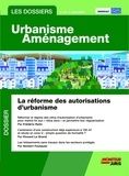 Norbert Foulquier - Les dossiers urbanisme aménagement N° 59, avril 2024 : La réforme des autorisations d'urbanisme.