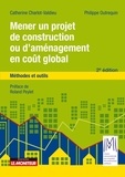 Catherine Charlot-Valdieu et Philippe Outrequin - Mener un projet de construction ou d'aménagement en coût global - Méthodes et outils.