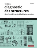 Jacques Fredet et Jean-Christophe Laurent - Guide du diagnostic des structures dans les bâtiments anciens.