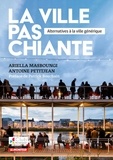 Ariella Masboungi et Antoine Petitjean - La ville pas chiante - Alternatives à la ville générique.