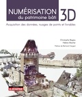 Christophe Bagieu et Hélène Macher - Numérisation 3D du patrimoine bâti - Acquisition de la donnée, nuage de points et livrables.