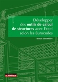 Roman Saint-Hilaire - Développer vos outils de calculs de structure avec Excel - Cas pratiques selon les Eurocodes.