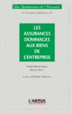 Daniel Huet et Pierre-Henri Dade - Les assurances dommages aux biens de l'entreprise.