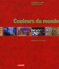Jean-Philippe Lenclos et Dominique Lenclos - Couleurs Du Monde. Geographie De La Couleur.