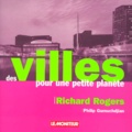 Richard Rogers - Des Villes Pour Une Petite Planete.
