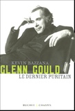 Kevin Bazzana - Glenn Gould, le dernier puritain.