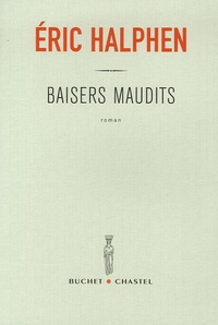Eric Halphen - Baisers maudits.