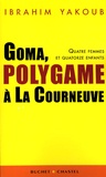 Ibrahim Yacoub - Goma, polygame à la Courneuve.