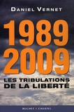 Daniel Vernet - 1989-2009 : les tribulations de la liberté.
