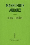 Marguerite Audoux - Douce lumière.