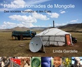 Linda Gardelle - Pasteurs nomades de Mongolie - Des sociétés nomades et des Etats.
