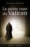 Claudio Rendina - La Sainte Caste du Vatican.