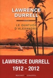 Lawrence Durrell - Le Quatuor d'Alexandrie - Justine, Balthazar, Mountolive, Clea.