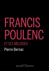 Pierre Bernac - Francis Poulenc et ses mélodies.