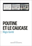 Régis Genté - Poutine et le Caucase.