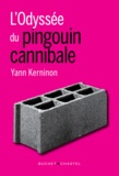 Yann Kerninon - L'odyssée du pingouin cannibale.