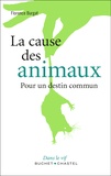 Florence Burgat - La cause des animaux - Pour un destin commun.