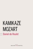 Daniel de Roulet - Kamikaze Mozart.