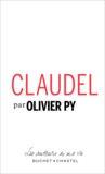 Olivier Py - Claudel - Pages choisies.