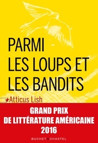 Atticus Lish - Parmi les loups et les bandits.