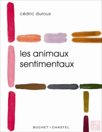 Cédric Duroux - Les animaux sentimentaux.