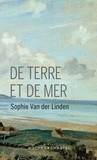 Sophie Van der Linden - De terre et de mer.