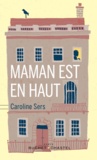 Caroline Sers - Maman est en haut.