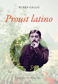 Rubén Gallo - Proust Latino.