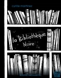 Cyrille Martinez - La bibliothèque noire.