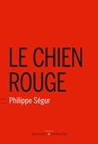 Philippe Ségur - Le chien rouge.