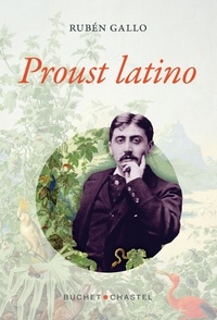 Rubén Gallo - Proust Latino.