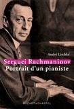 André Lischke - Serguei Rachmaninov - Portrait d'un pianiste.