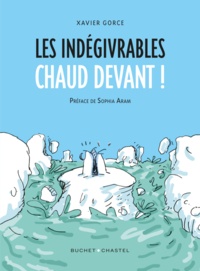 Xavier Gorce - Les indégivrables  : Chaud devant !.