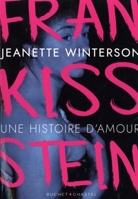 Jeanette Winterson - FranKISSstein - Une histoire d'amour.